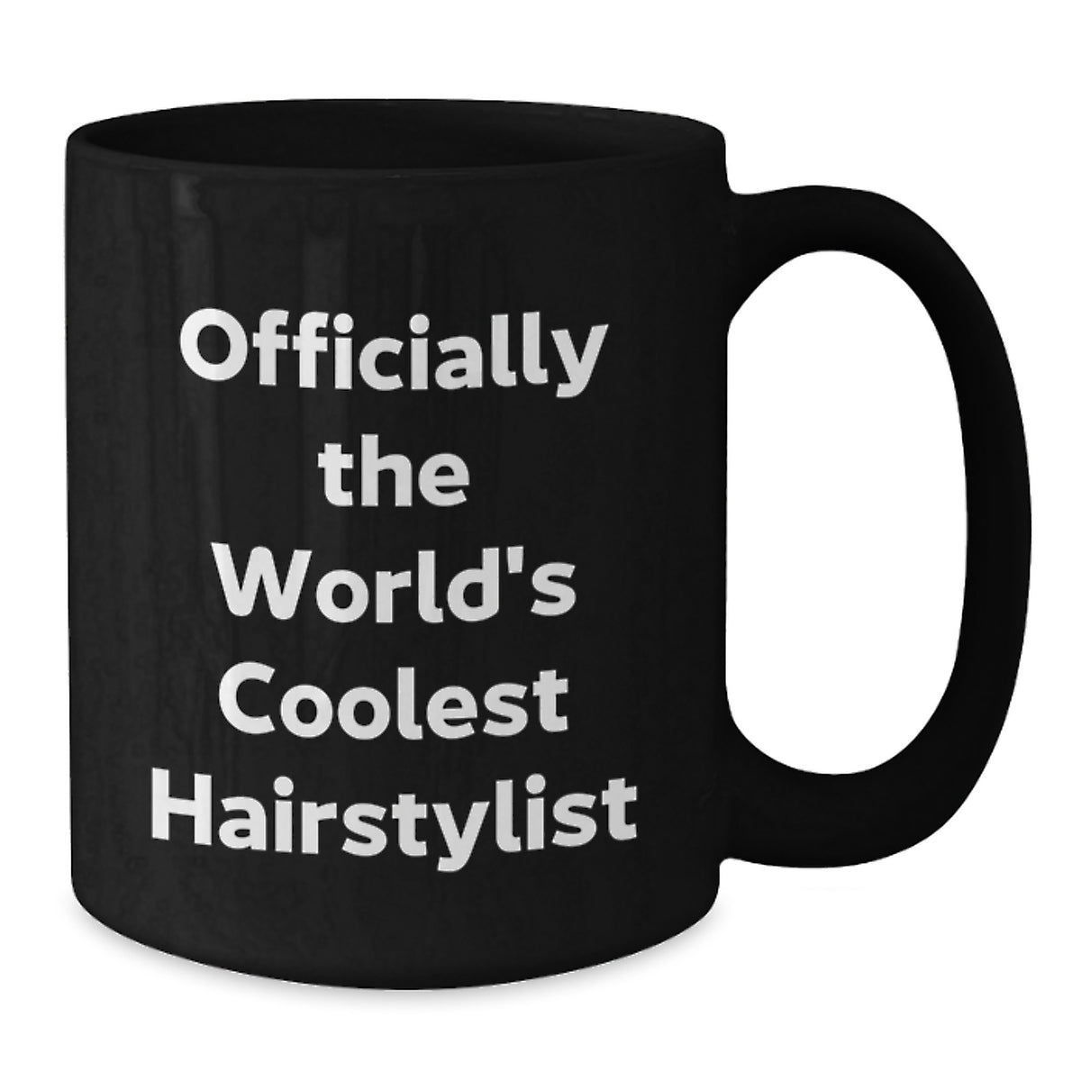 The World's Coolest Hairstylist Funny Quote Gifts for Men Black Coffee Mug - Unique Father's Day Unique Gifts from Family - Additional