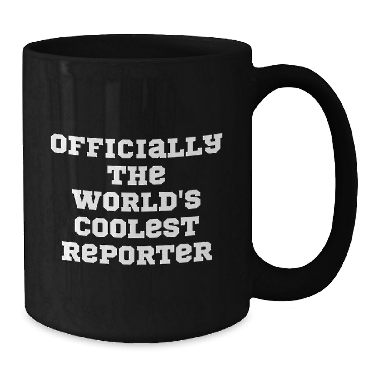 Funny Reporter Gifts from Men for Mom on Mother's Day - Officially The World's Coolest Reporter Black Coffee Mug - Additional