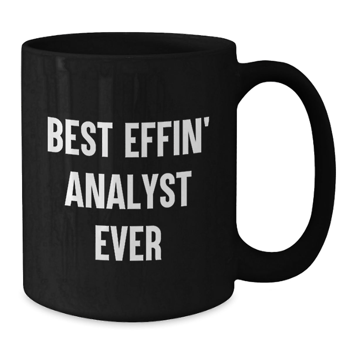Funny Analyst Quotes Gifts for Mom, Best Effin' Analyst Ever, Black Coffee Mug for Mother's Day, Gifts from Friends and Family - Additional