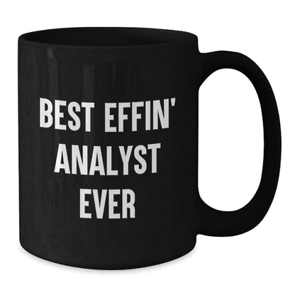 Funny Analyst Quotes Gifts for Mom, Best Effin' Analyst Ever, Black Coffee Mug for Mother's Day, Gifts from Friends and Family - Additional