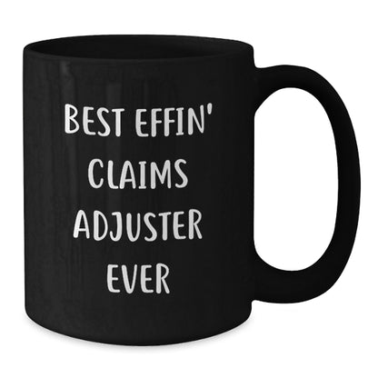 Funny Claims Adjuster Gifts from Friends for Birthday Unique Mug Best Effin' Ever - Additional