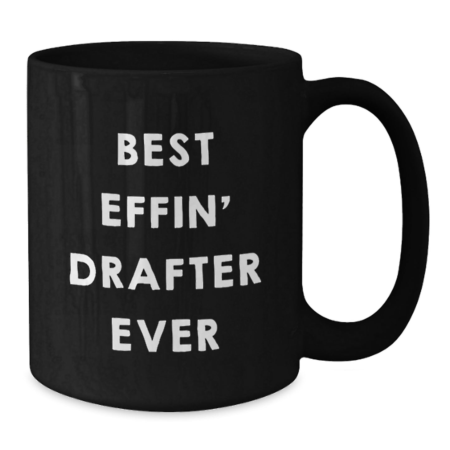 Funny Drafter Gifts for Him, Best Effin' Drafter Ever Black Coffee Mug, Birthday Unique Gifts from Men - Additional