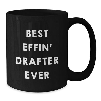 Funny Drafter Gifts for Him, Best Effin' Drafter Ever Black Coffee Mug, Birthday Unique Gifts from Men - Additional