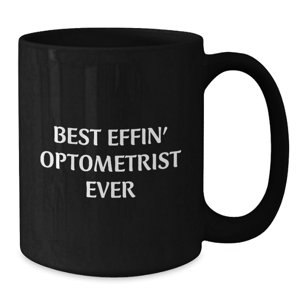 Funny Optometrist Mug Gifts from Friends, Birthday Unique Gifts for Optometrist, Best Effin' Optometrist Ever Quote - Additional