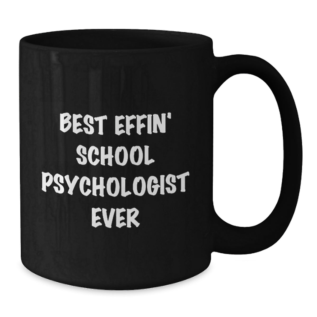 Funny Gift for School Psychologist Men, Best Effin' School Psychologist Ever, Father's Day Unique Gifts for School Psychologist Friends, Black Coffee Mug - Additional