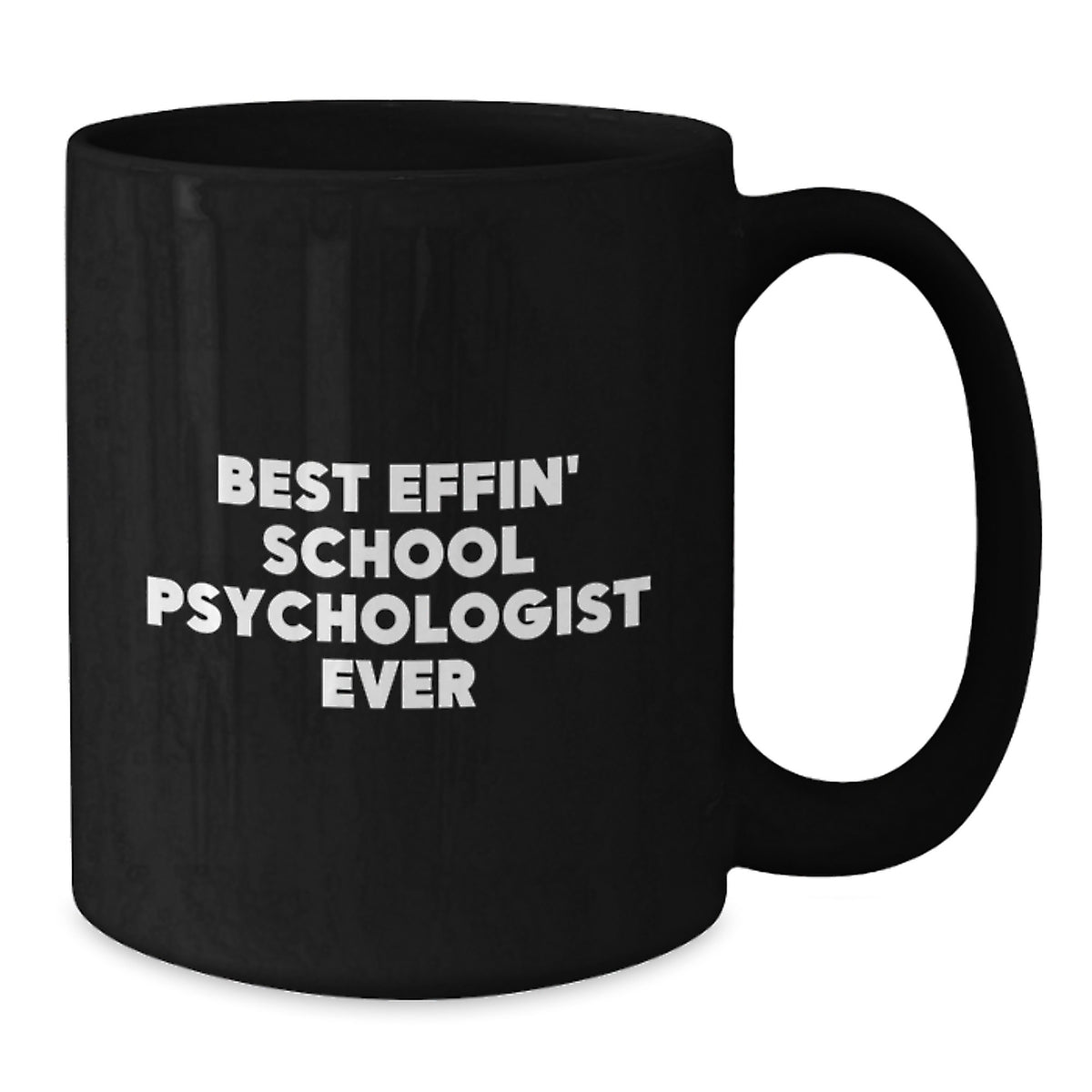 Funny School Psychologist Black Coffee Mug, Best Effin' School Psychologist Ever Quotes, Gifts from Mom to Dad on Father's Day - Additional