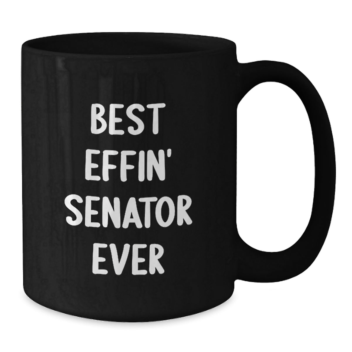 Funny Senator Gifts for Men Black Coffee Mugs Best Effin' Senator Ever, Unique Father's Day Present from Friends for Senator, 11oz or 15oz - Additional