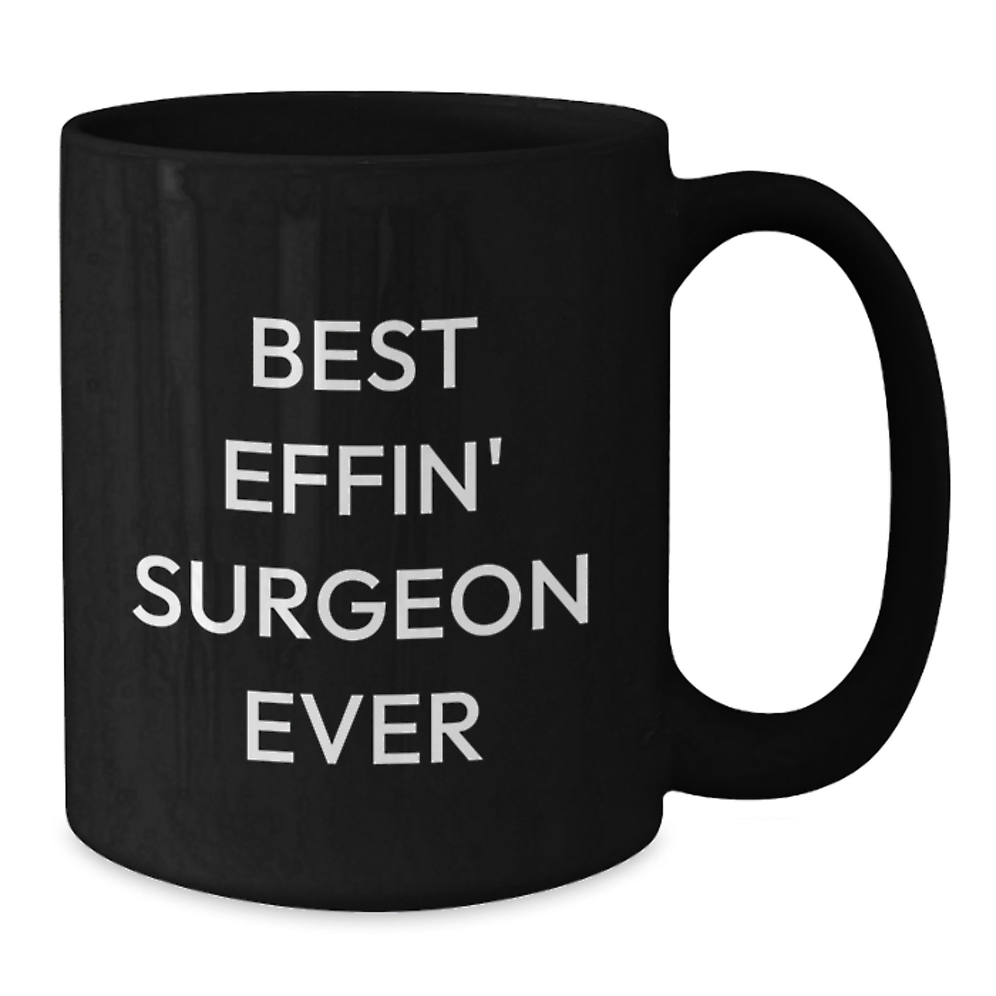 Funny Surgeon Gifts from Friends, Valentine's Unique Gifts for Men, Black Coffee Mug with Best Effin' Surgeon Ever Quote - Additional