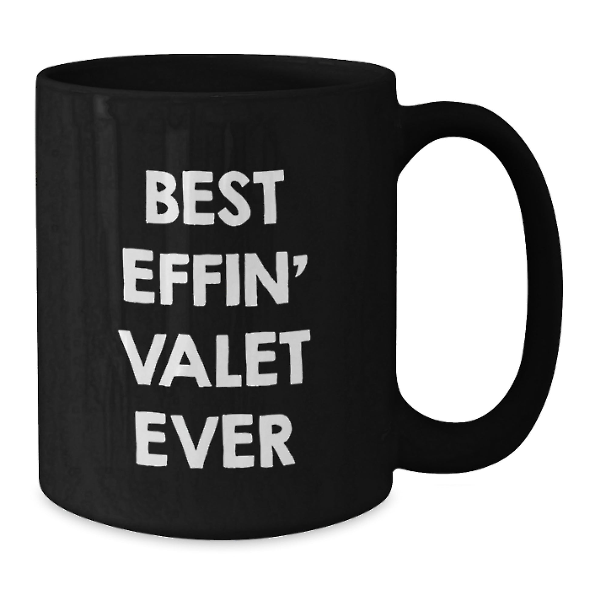 Funny Valet Gifts for Him, Black Coffee Mug, Best Effin' Valet Ever Quote, Valentine's Unique Gifts from Friends - 11oz or 15oz - Additional