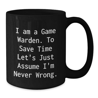 Funny Game Warden Gifts for Men, Gifts from Friends to Game Wardens, I Am A Game Warden, Black Coffee Mug for Graduation Unique - Additional