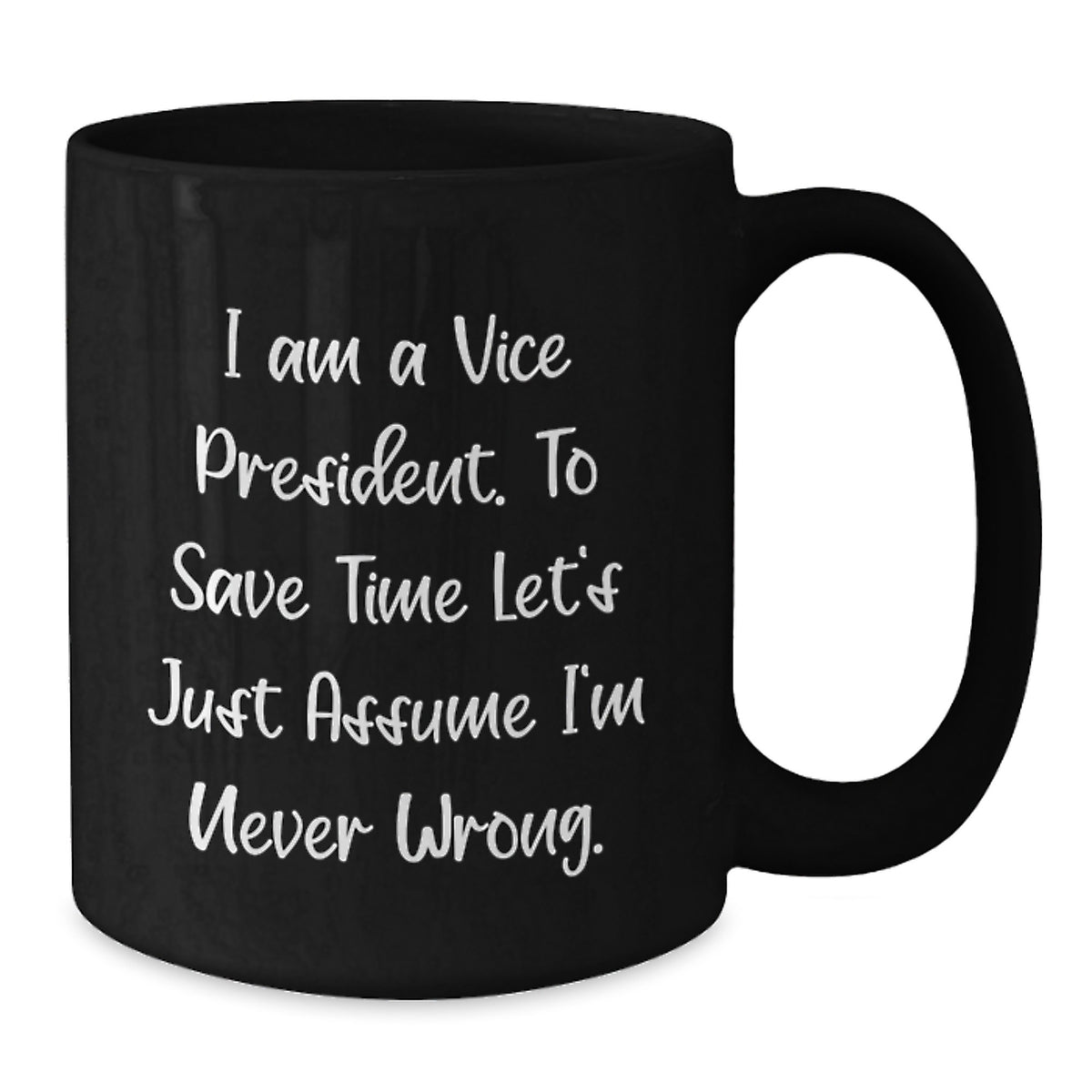 Funny Vice President Black Coffee Mug Gift Ideas for Men - I Am A Vice President Mugs for Women Coworkers Family - Unique Mother's Day Unique Gifts from Husband - Additional