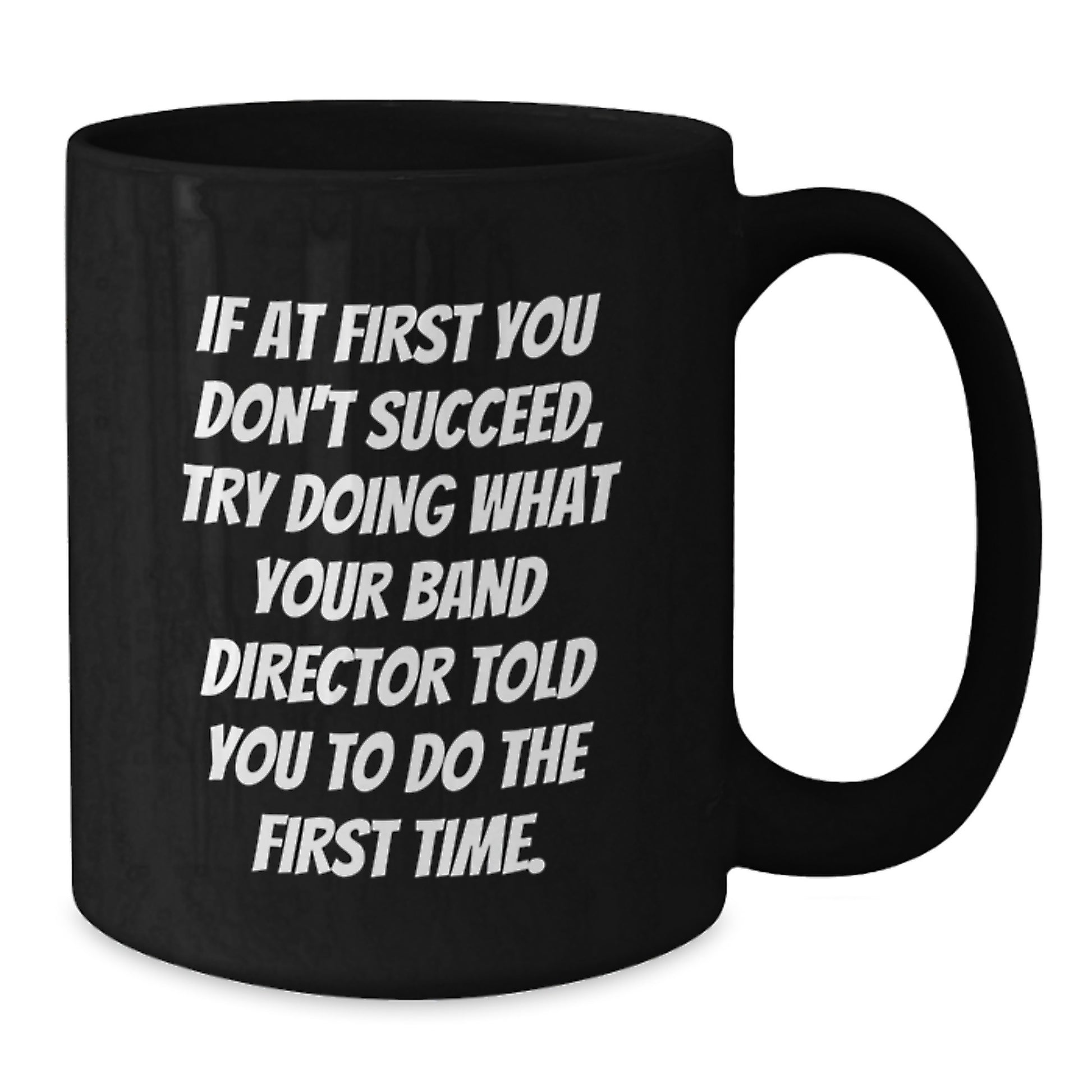 Funny Band Director Quotes Gifts from Men to Band Directors, Black Coffee Mug for Birthday, Try Again, Inspirational Mug for Band Directors, Gifts for Band Director, Birthday Unique Gifts - Additional