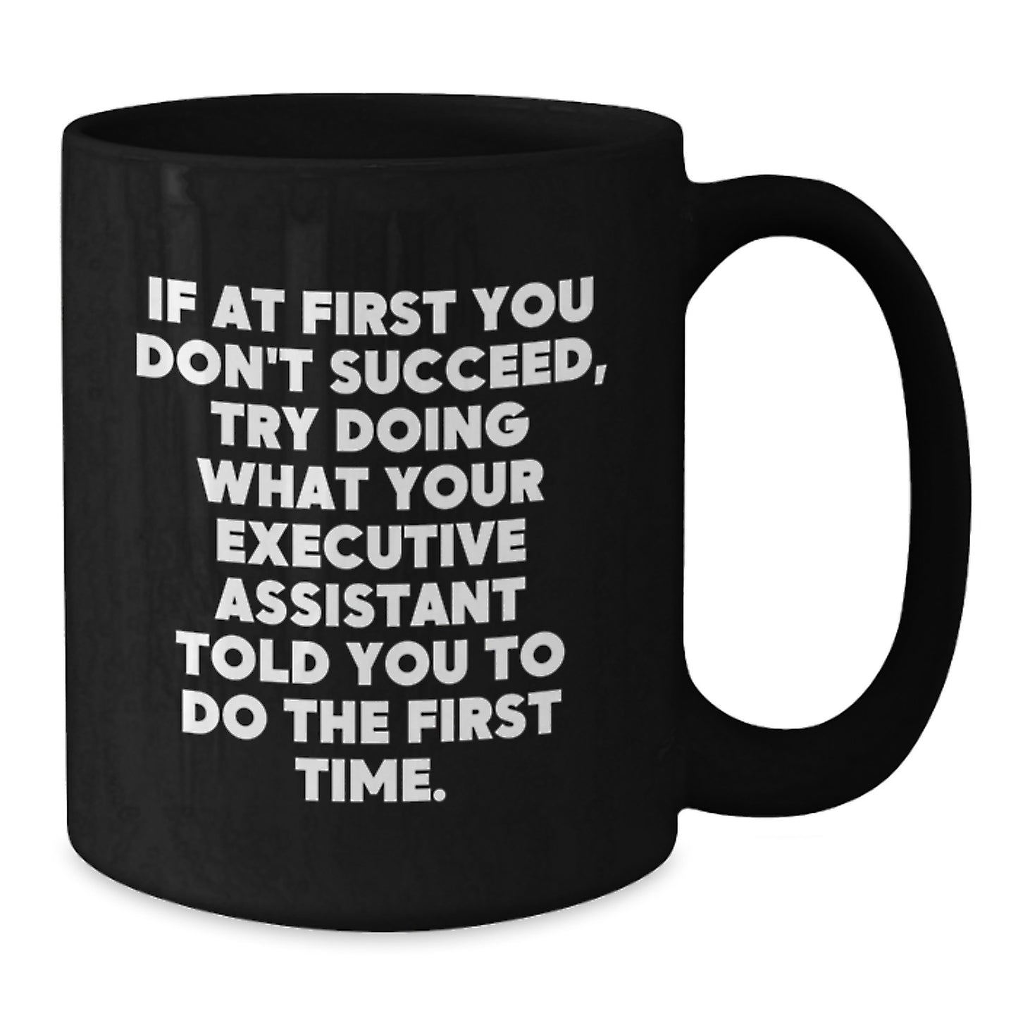 Funny Executive Assistant Gifts for Graduation, Black Coffee Mug with Inspirational Quote, Gifts from Coworkers, Unique Office - Additional