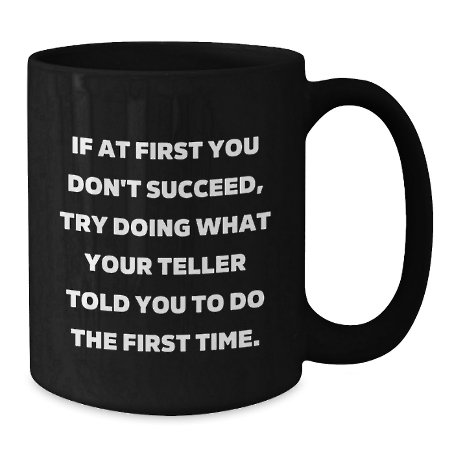 Funny Teller Quotes, Inspirational Gifts for Teller, Black Coffee Mug from Friends - Additional