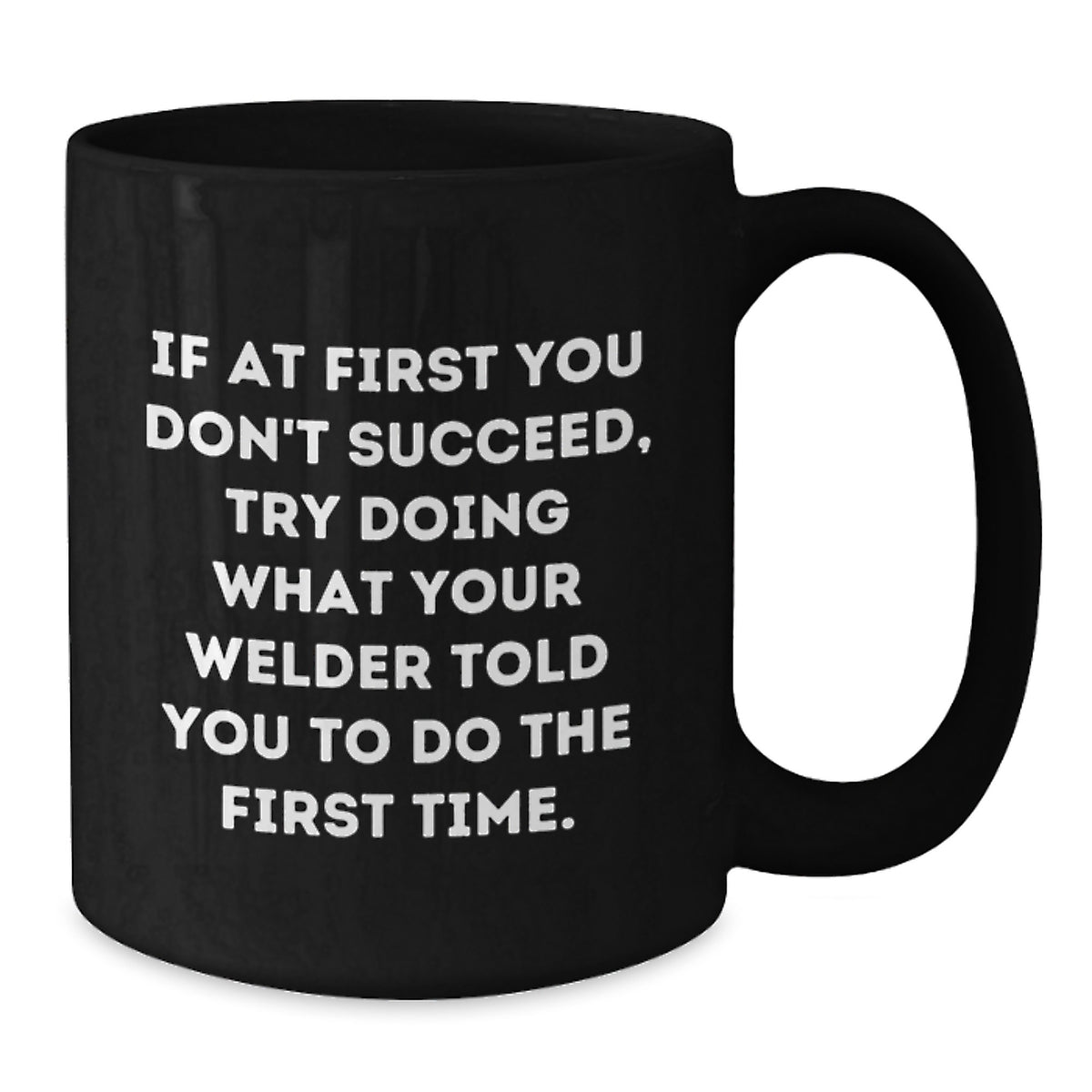 Funny Gifts from Friends or Family, Inspirational Welder Quotes on Black Coffee Mug, Perfect for Graduation - Additional