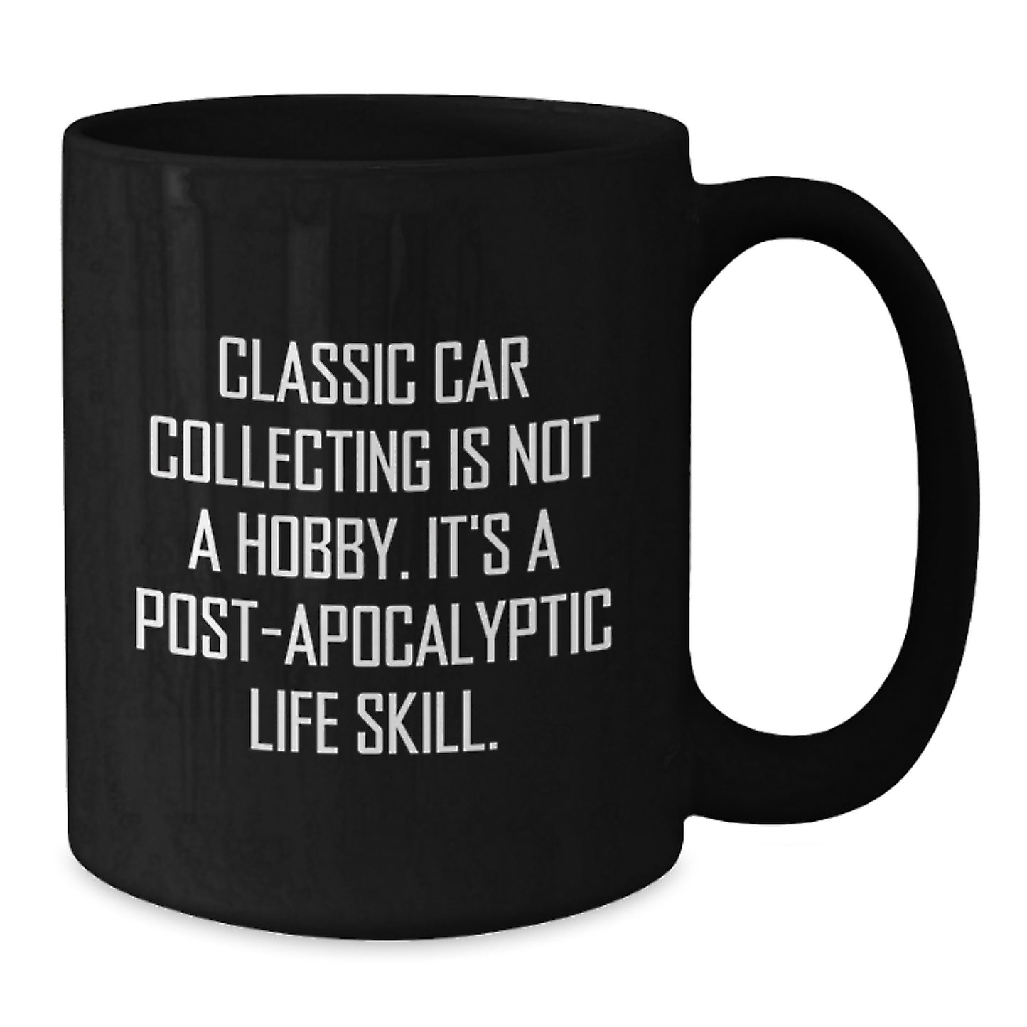 Classic Car Collecting Gifts for Men Funny Black Coffee Mug, Inspirational Quote for Classic Car Enthusiasts, Graduation Unique Gifts from Friends, Classic Car Collecting Post-apocalyptic Life Skill - Additional