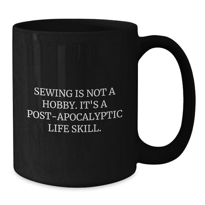 Funny Sewing Quotes Gifts for Sewing Enthusiasts Black Coffee Mug - Gifts from Friends for Graduation Unique Gifts - Additional