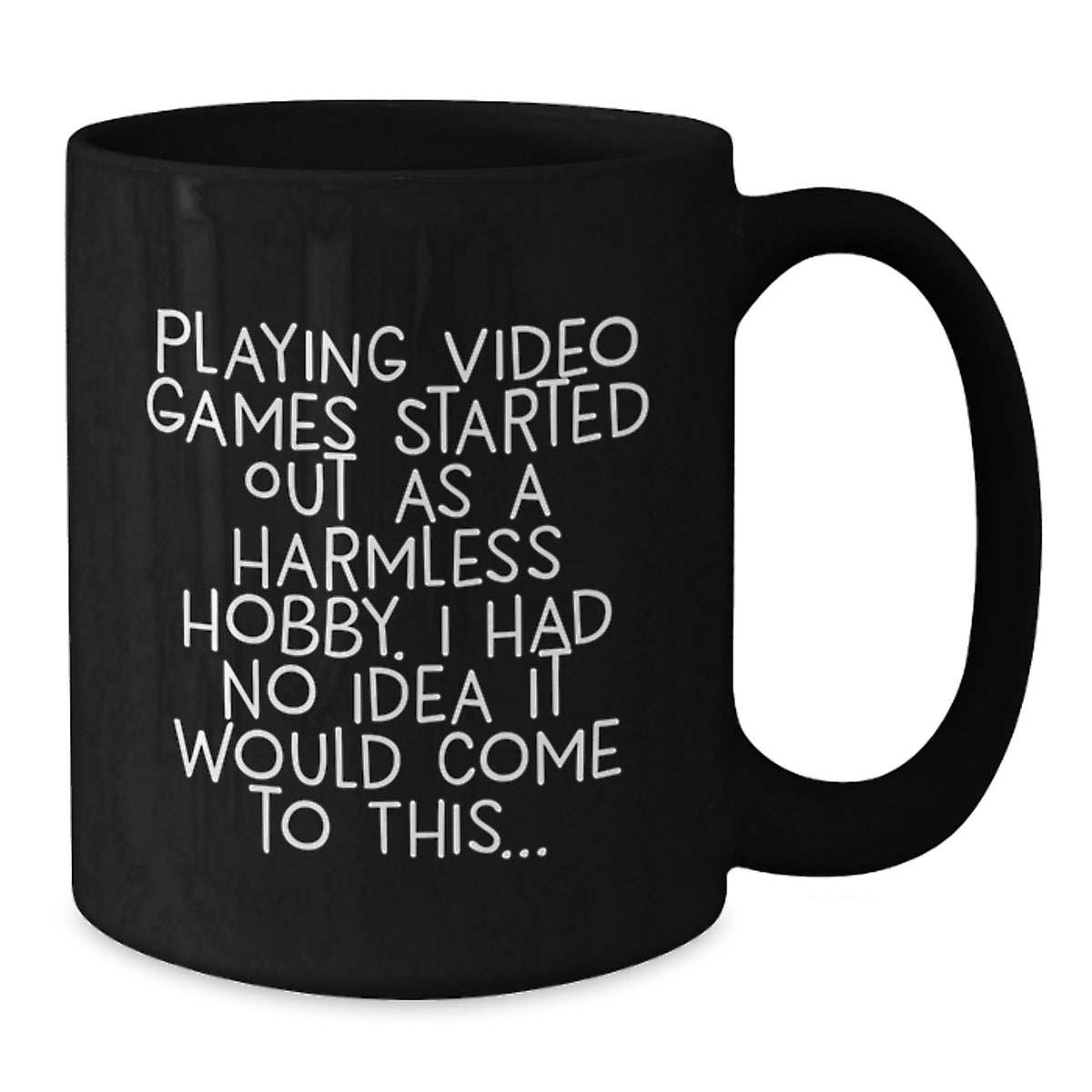 Playing Video Games Gift for Him - A Humorous Keepsake Coffee Mug - Additional