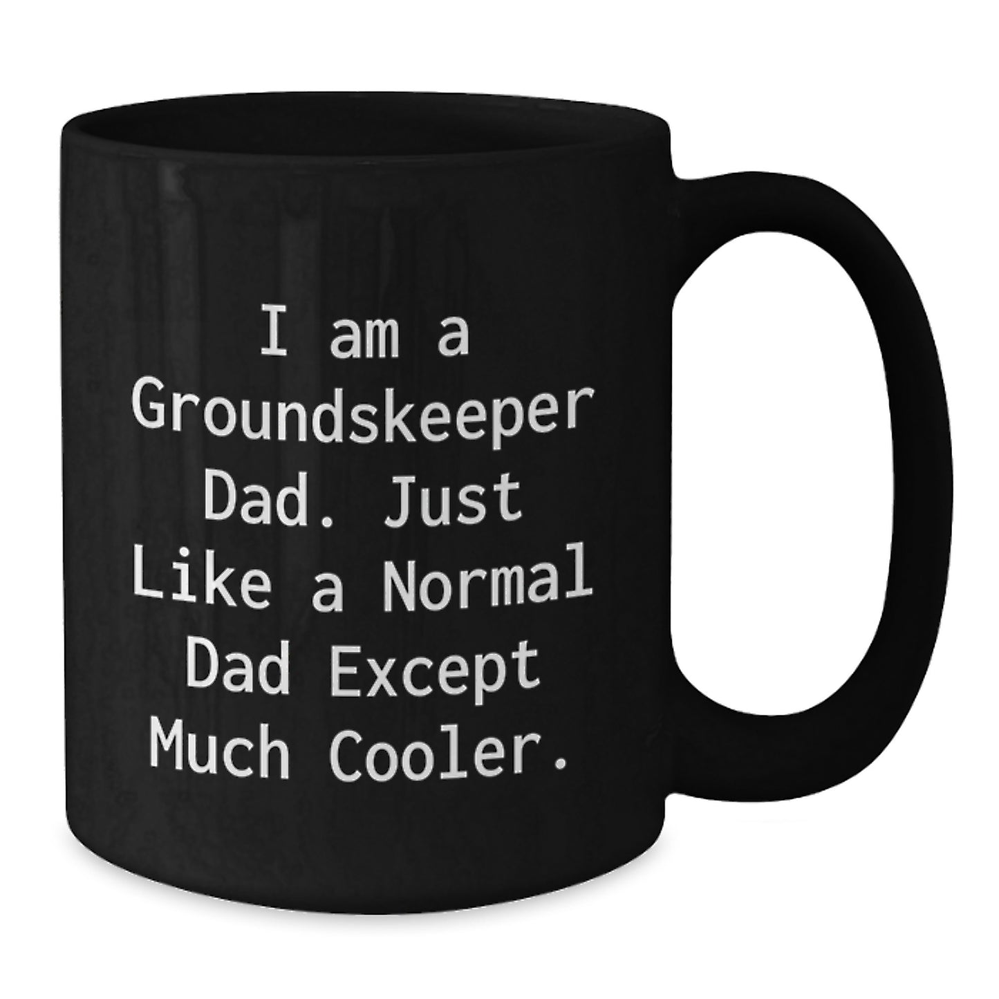 groundskeeper Fun Coffee Mug Gifts from Dad to groundskeeper Men on Graduation Day - Additional