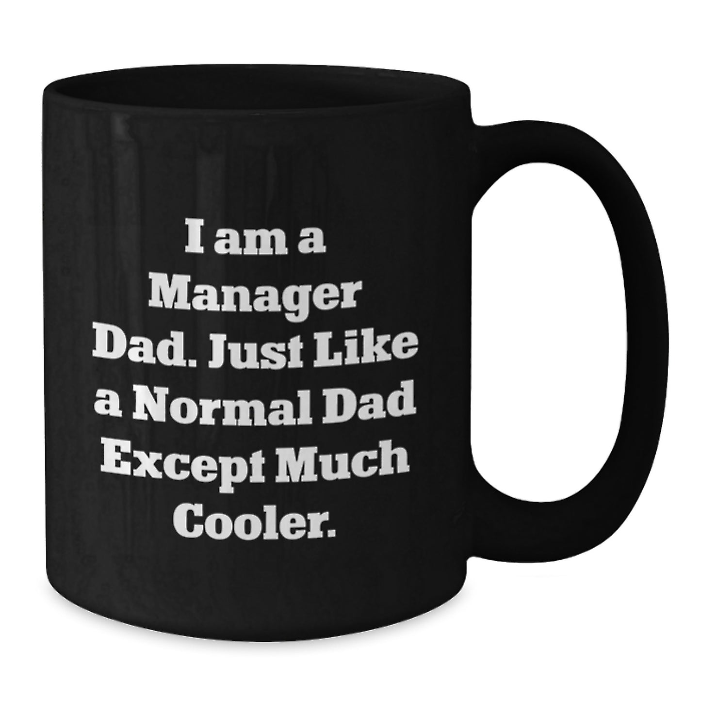Gifts from Family or Friends for Manager Dad Graduation Unique Personalized Black Coffee Mugs - 11oz or 15oz - Additional