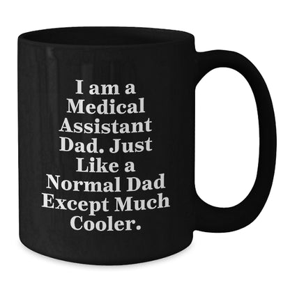 Funny Medical Assistant Gifts for Men from Dad, Black Coffee Mug for Medical Assistant Graduation Unique Gifts - Additional