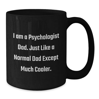 Funny Gift for Psychologist Dad from Family, Graduation Unique Mug for Him, Psychologist Gifts for Men - Additional