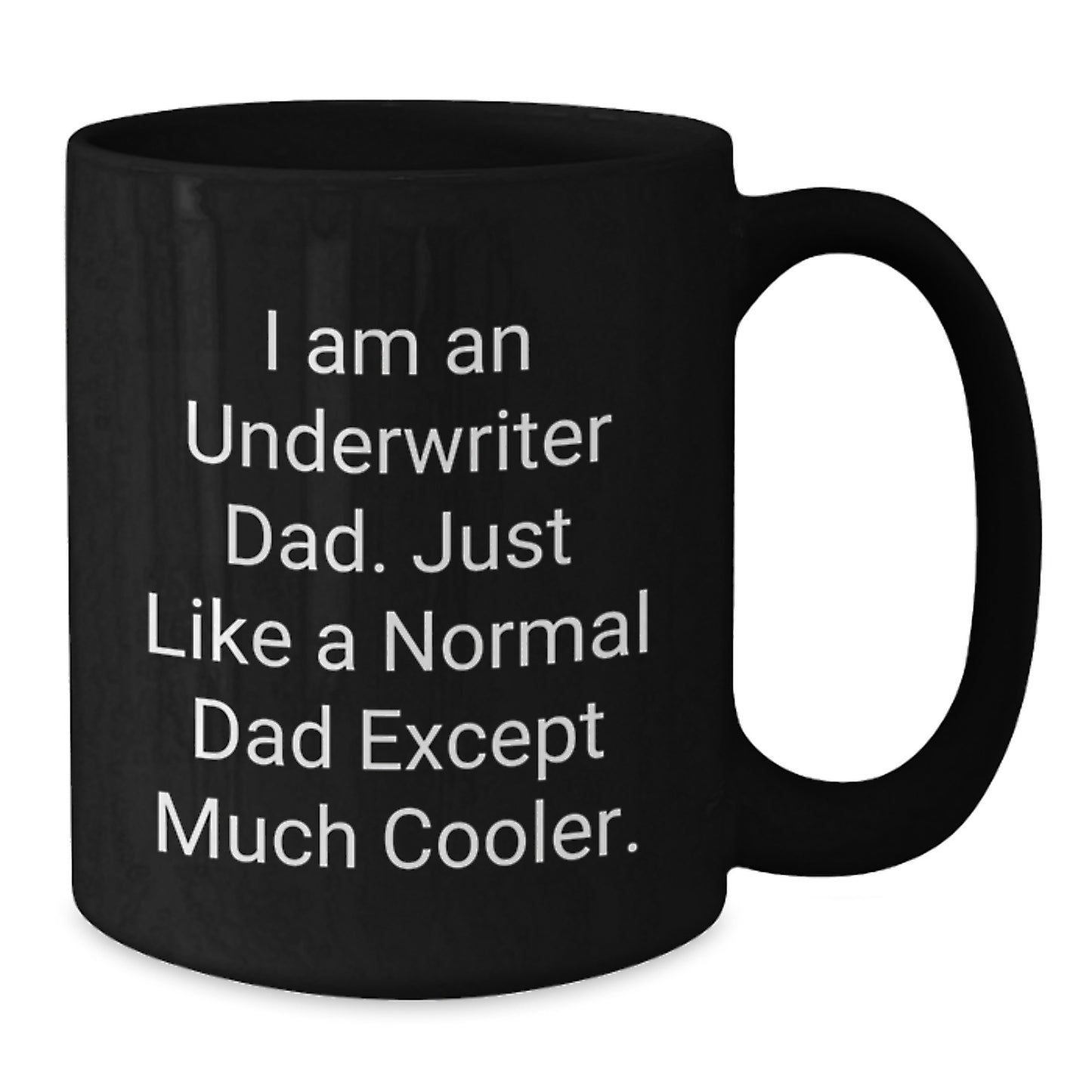 Underwriter Dad Keepsake Mug for Him Birthday Gift Black Ceramic 11oz - Additional