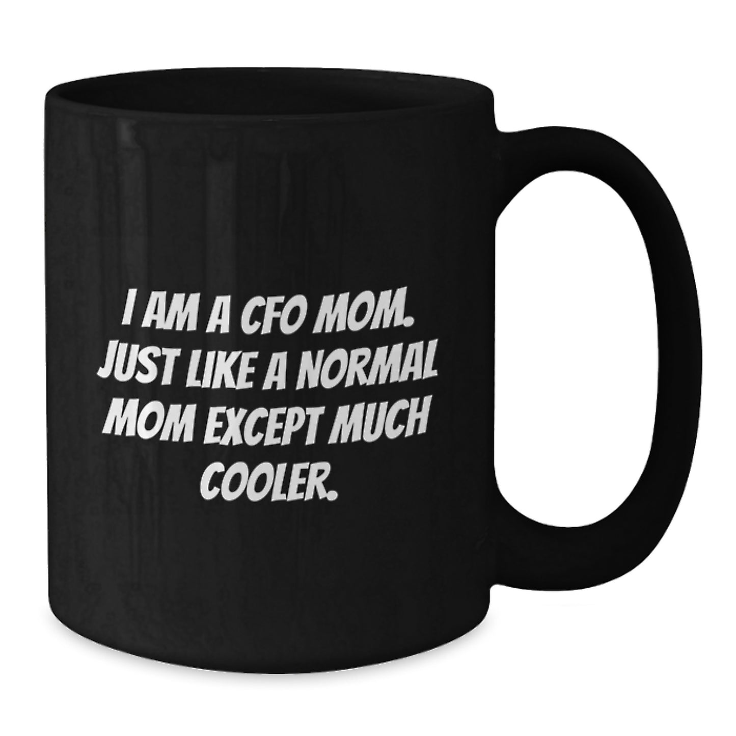 Cfo Mom Keepsake Premium Black Coffee Mug for Him Birthday Gift - Additional