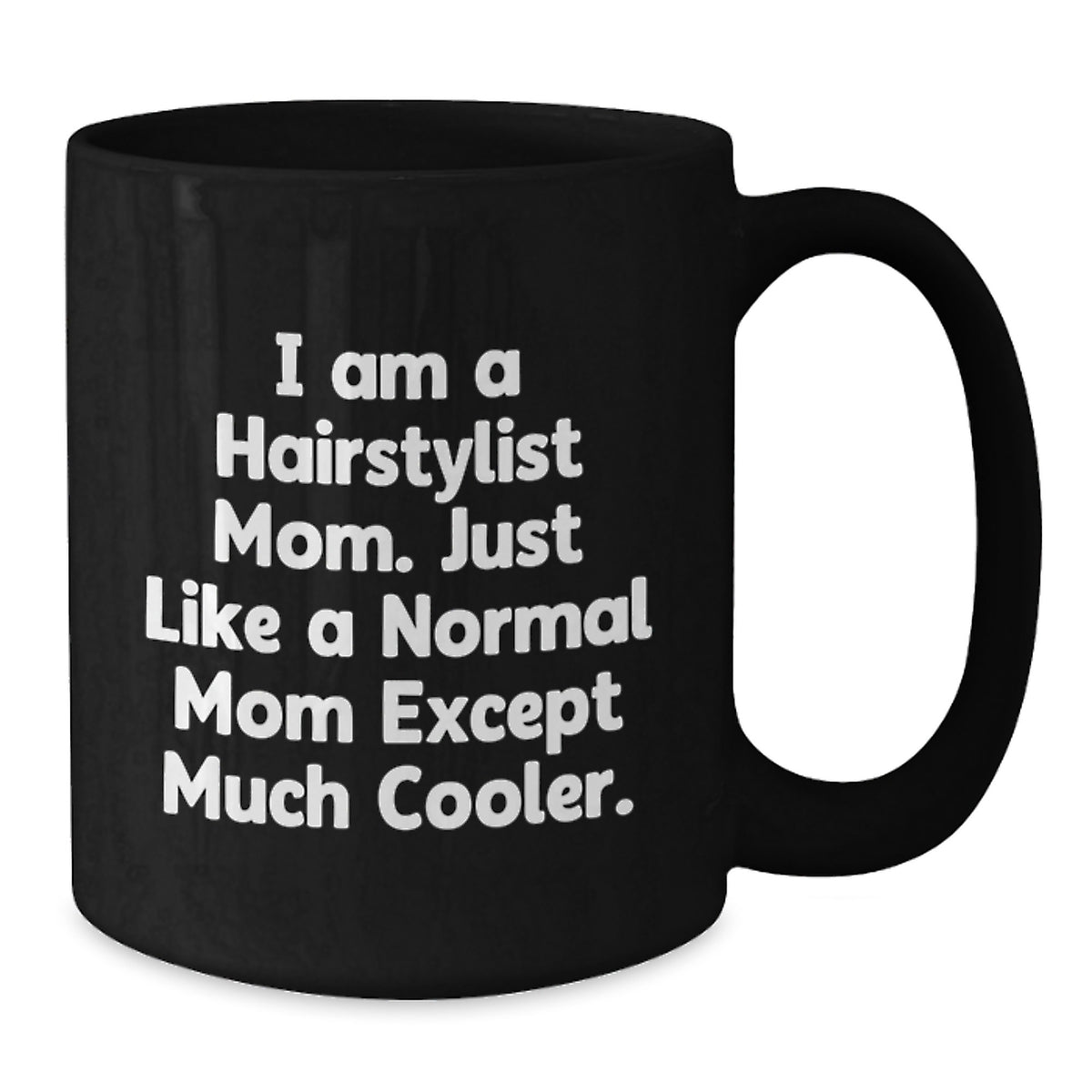 Funny Hairstylist Gifts for Graduation, Black Coffee Mug, Inspirational Quote from Mom, Gifts from Family - Additional