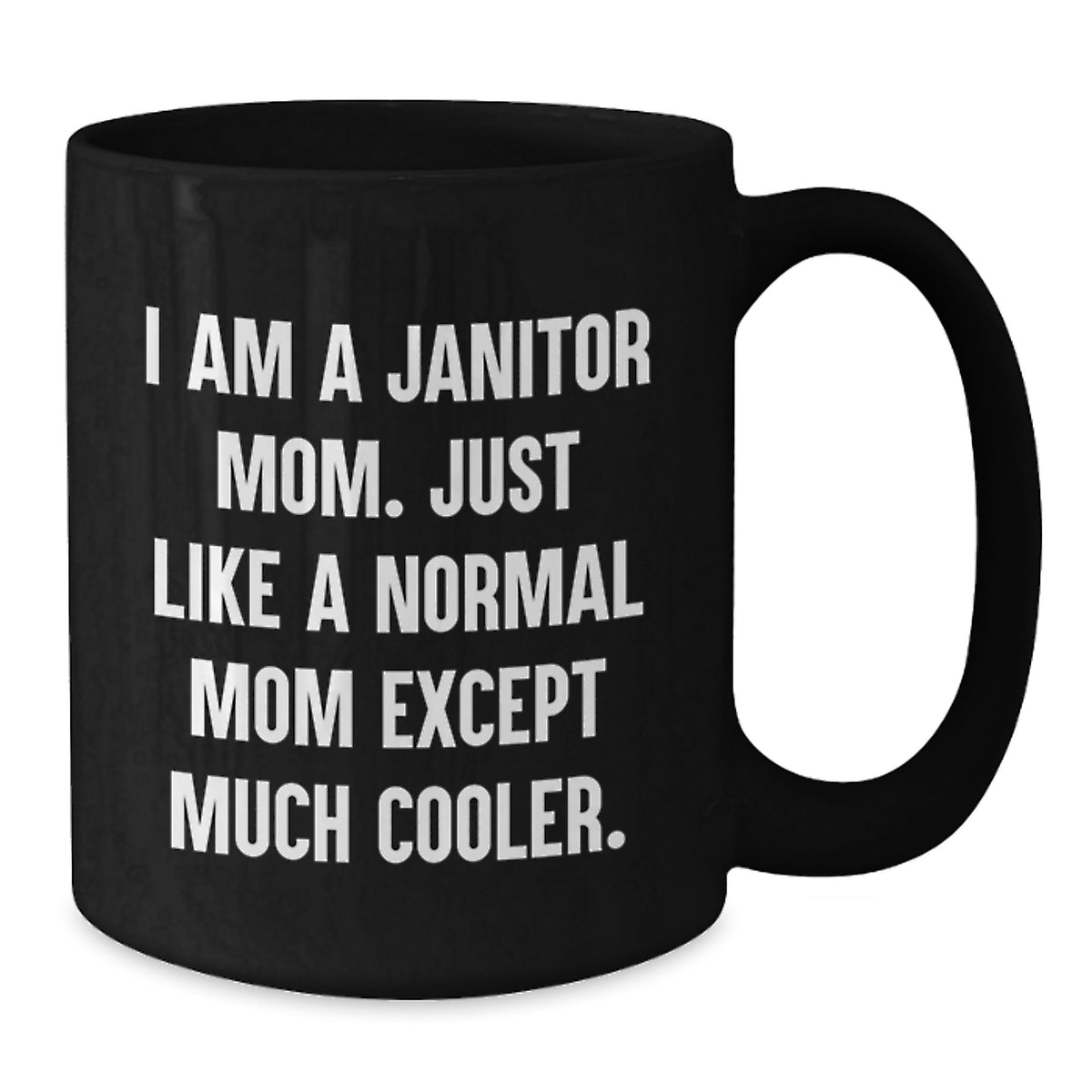 Janitor Mom Funny Quote Black Coffee Mugs Gifts for Janitor Friends from Family - Additional