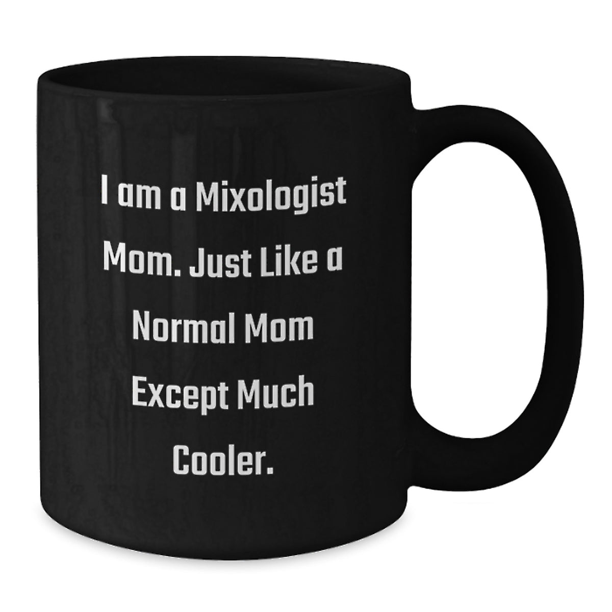 Gifts from Mom for the Mixologist Son or Daughter, Funny Mixologist Mom Black Coffee Mug for Graduation, Unique Black Coffee Mug for the Coffee Lover Mom - Additional