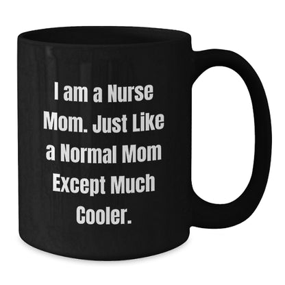 Funny Nurse Mom Gift Ideas for Graduation Unique Black Coffee Mugs from Friends - Additional