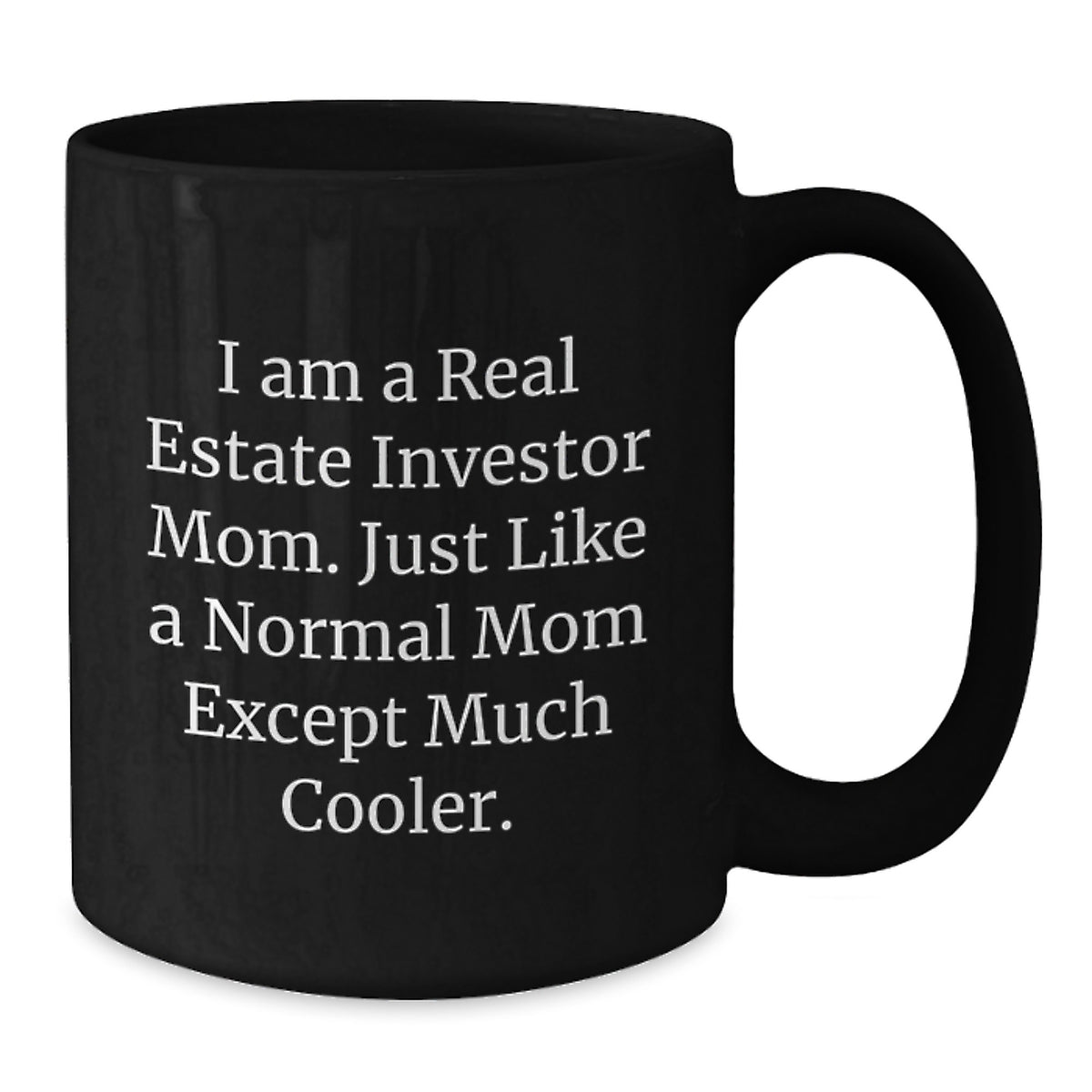 Funny Real Estate Investor Mom Black Coffee Mug - Gifts from Mom to Real Estate Investor Son or Daughter on Graduation Day - Unique Black Coffee Mug for Real Estate Investor Men and Women - Additional