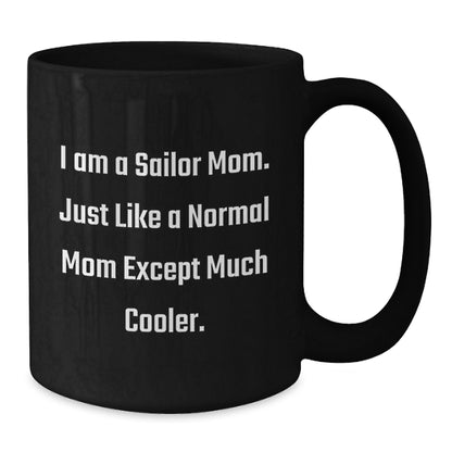 Sailor Mom Keepsake Ceramic Black Coffee Mug for Him Birthday Gift - Additional