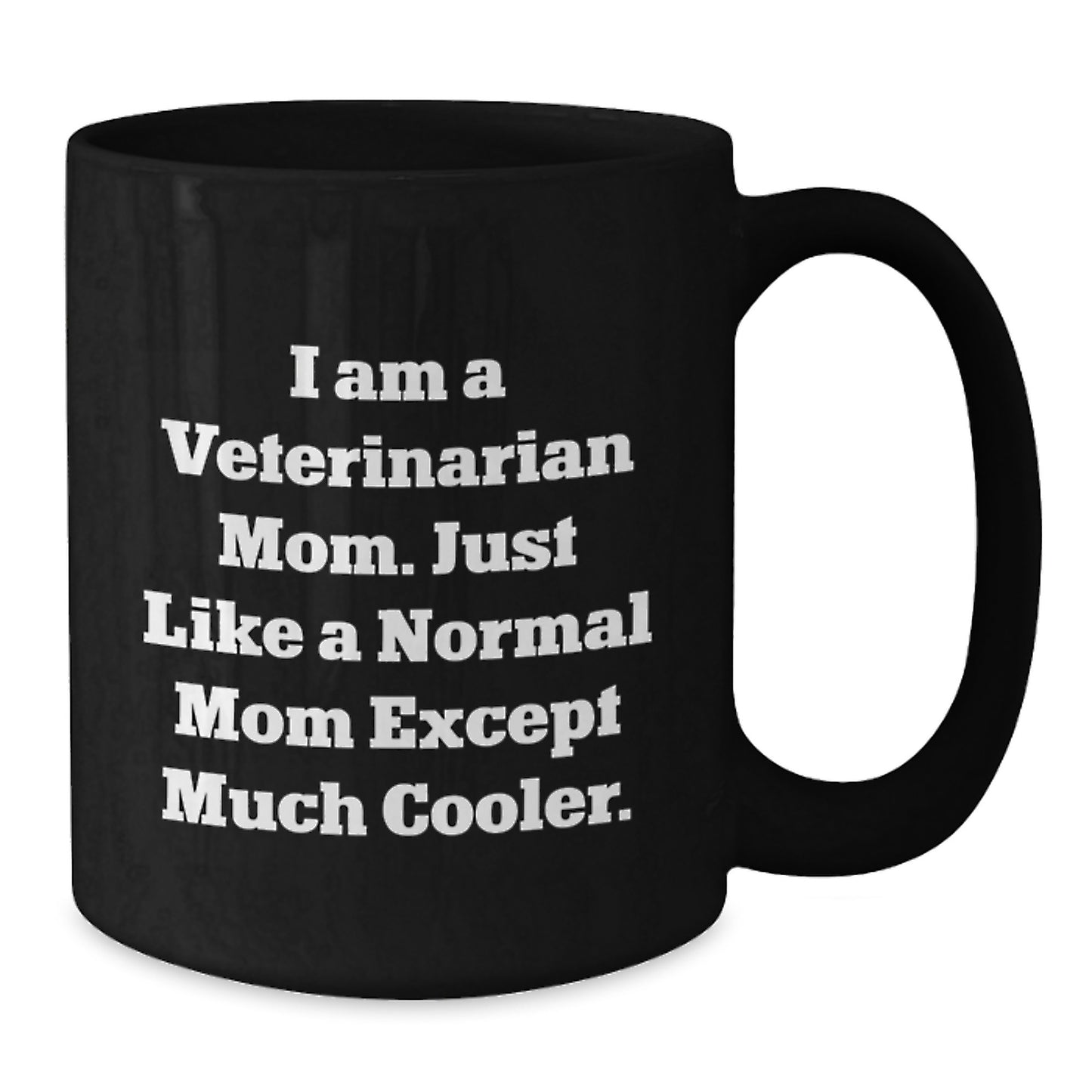 Birthday Gift Veterinarian Mom Mug – I Am A Veterinarian Mom Cooler - Additional