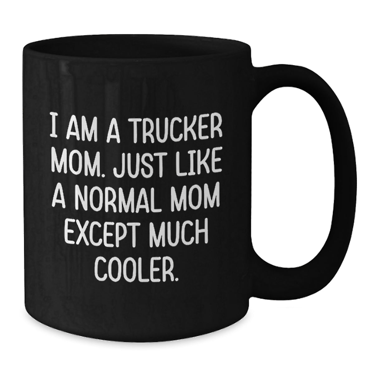 Trucker Mom Keepsake Mug for Him Birthday Gift Black 11oz Ceramic - Additional