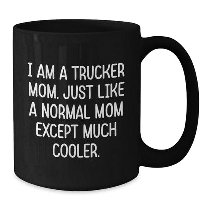 Trucker Mom Keepsake Mug for Him Birthday Gift Black 11oz Ceramic - Additional