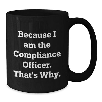 Compliance Officer Black Coffee Mug Keepsake Birthday Gift for Him - Additional