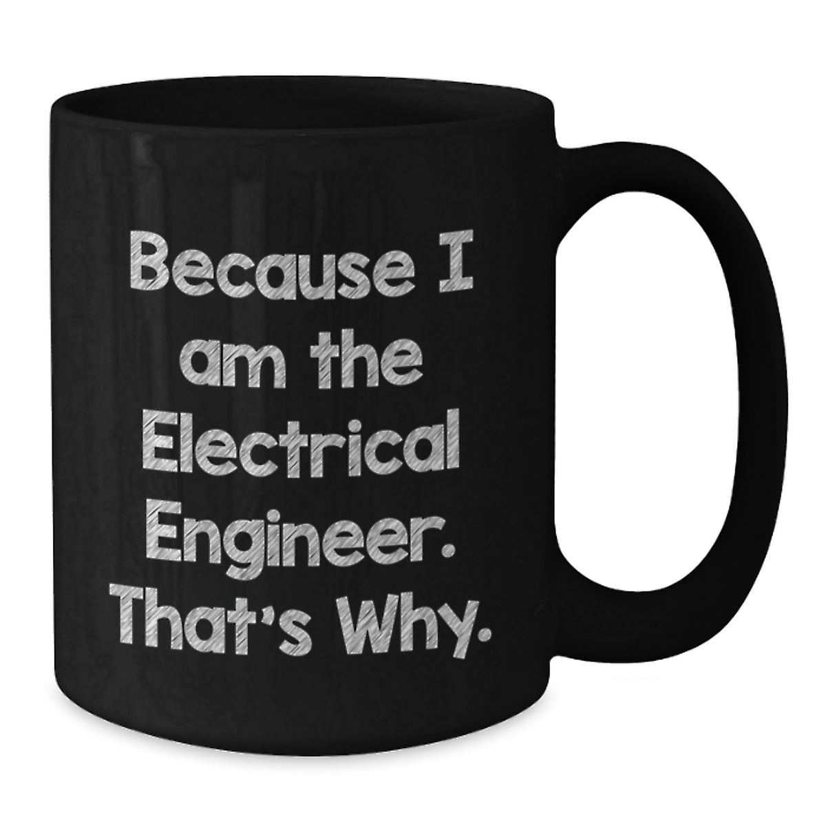 Christmas Gift for Her - A Humorous Electrical Engineer Coffee Mug - Additional