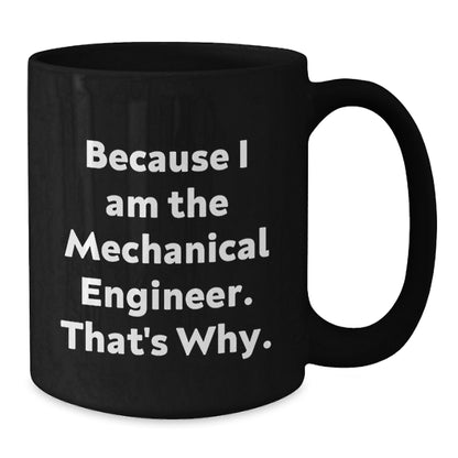 Mechanical Engineer Black Coffee Mug Keepsake Birthday Gift for Him - Additional