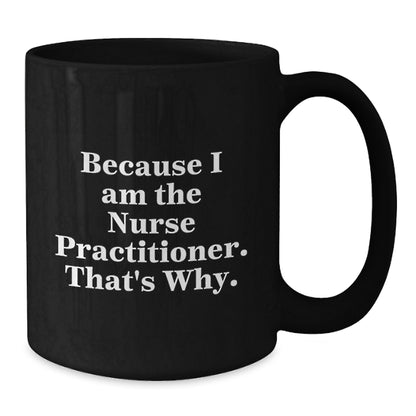 Nurse Practitioner Keepsake Black Coffee Mug Birthday Gift for Him - Additional