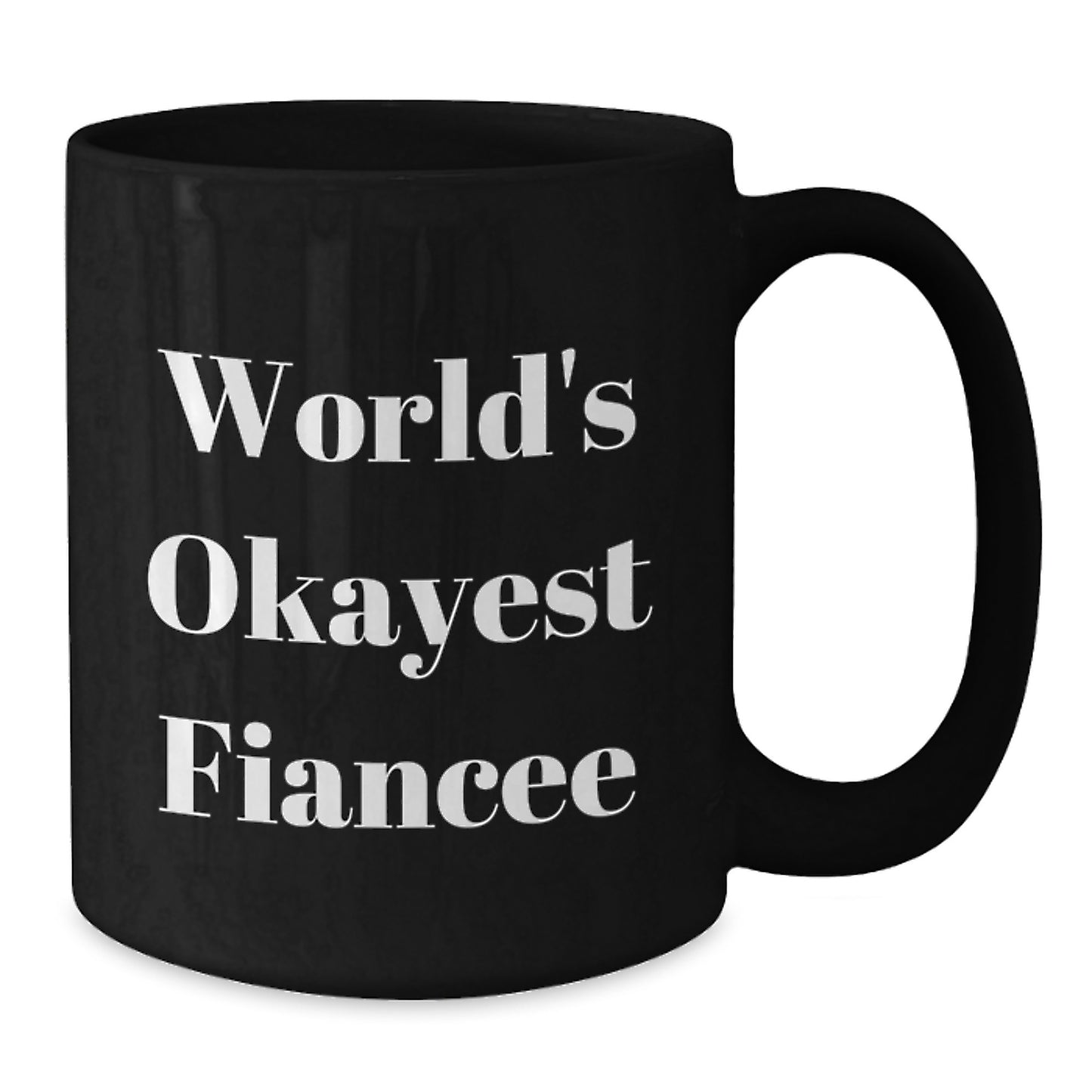 Funny Fiancee Gifts for Her, Black Coffee Mug, Unique Graduation Unique Gifts for Women from Men, 'World's Okayest Fiancee' Quote, 11oz or 15oz Black Ceramic Mug - Additional