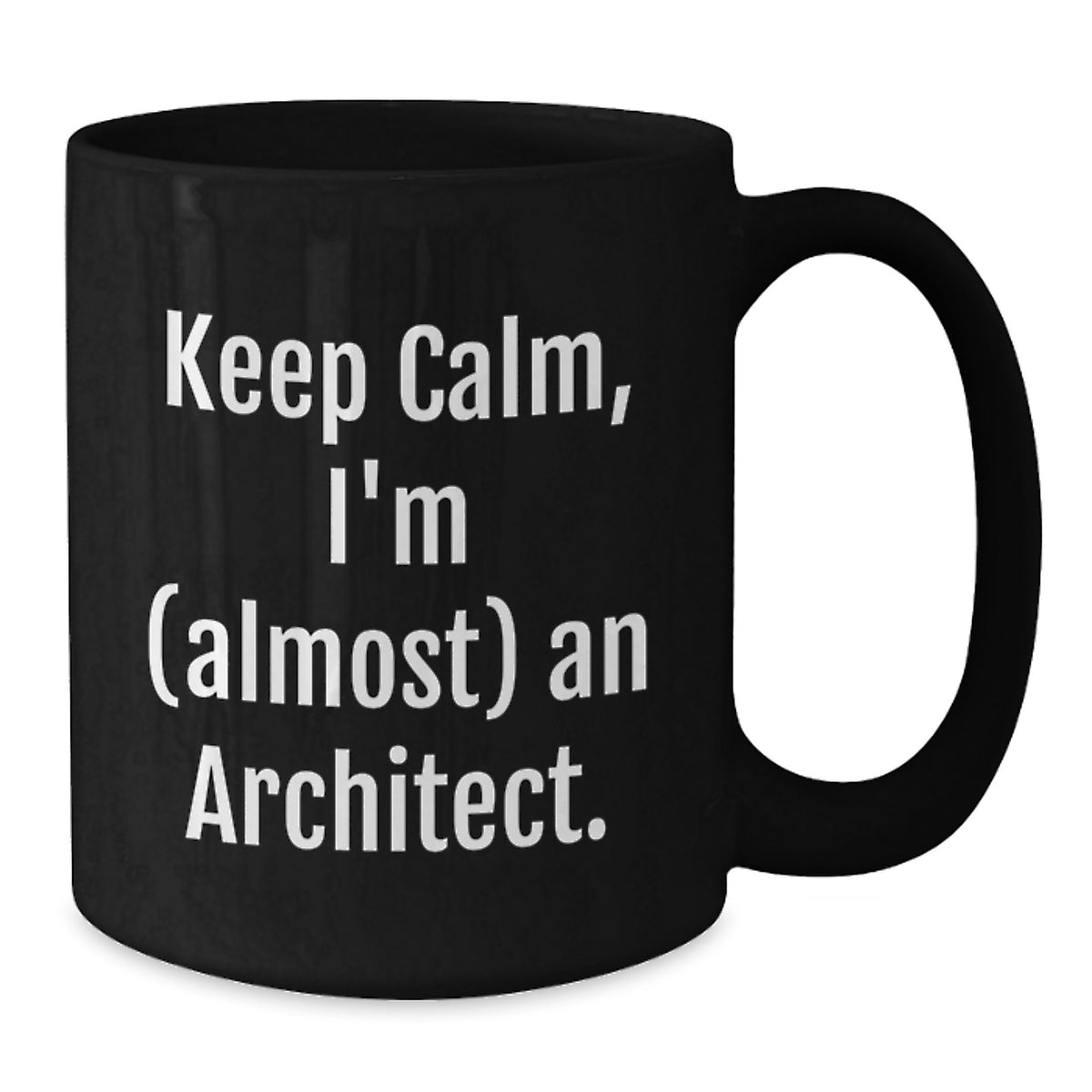 Architect Keepsake Gift for Him - Keep Calm, I'm (Almost) An Architect - Additional