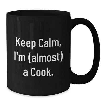 Cook Gift for Him Keep Calm, I'm (Almost) A Cook Keepsake Mug - Additional