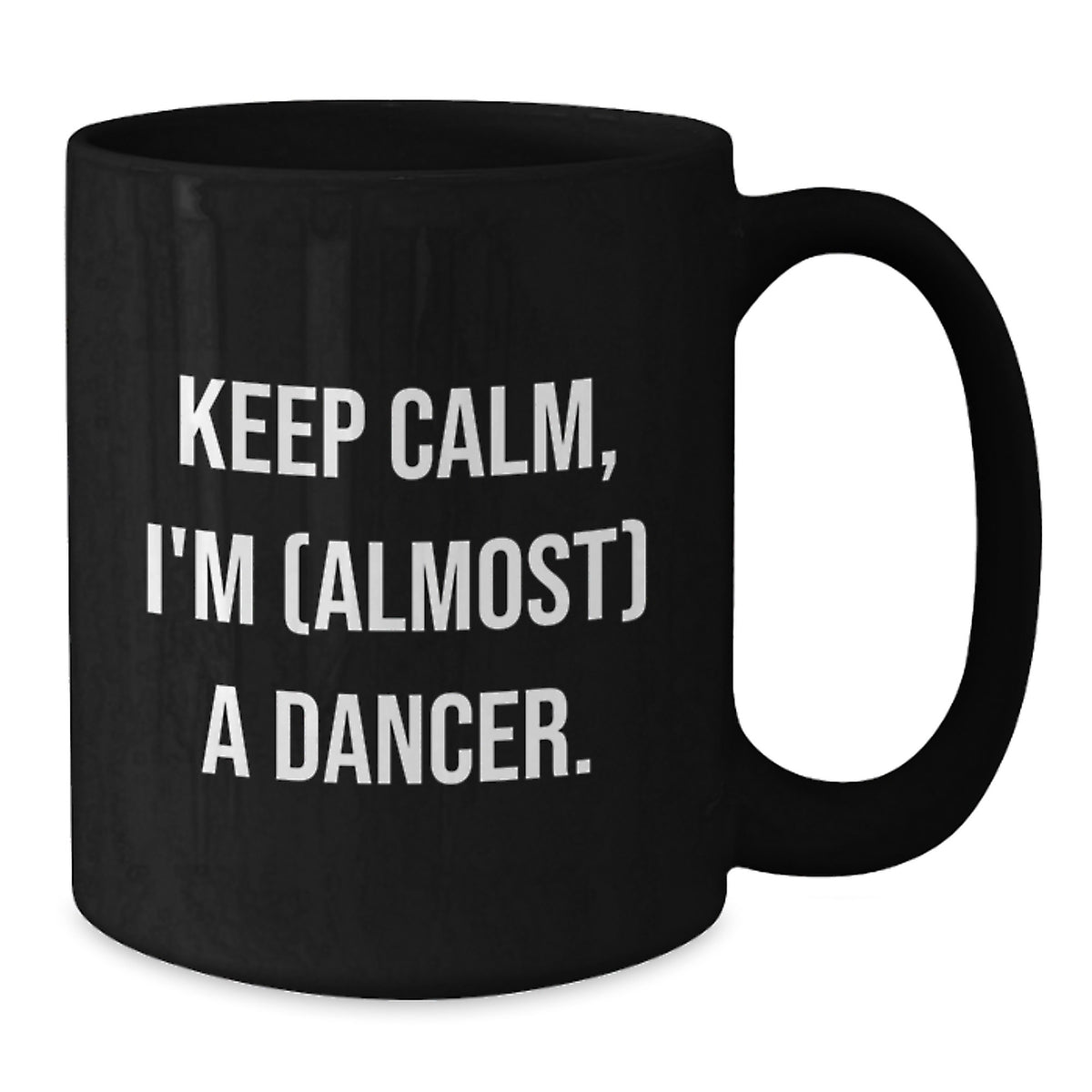 Dancer Gift for Him - Keep Calm, I'm (Almost) A Dancer Keepsake Coffee - Additional