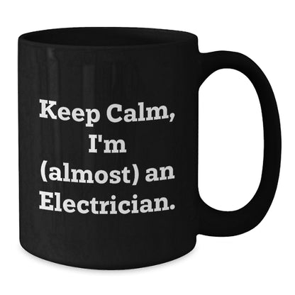 Christmas Gift for Her - Keep Calm, Almost An Electrician Present - Additional