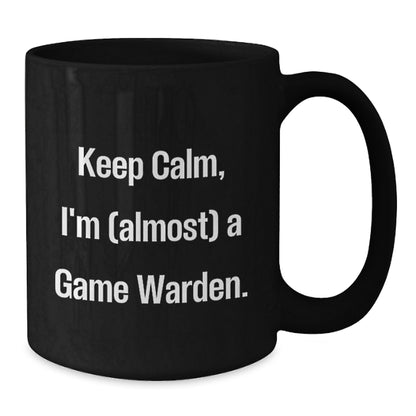 Game Warden Gift For Him - Keep Calm Keepsake Coffee Mug - Additional