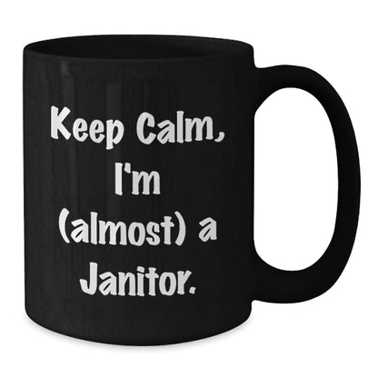 Janitor Gift for Him - Keep Calm, I'm (Almost) A Janitor Keepsake Coffee - Additional