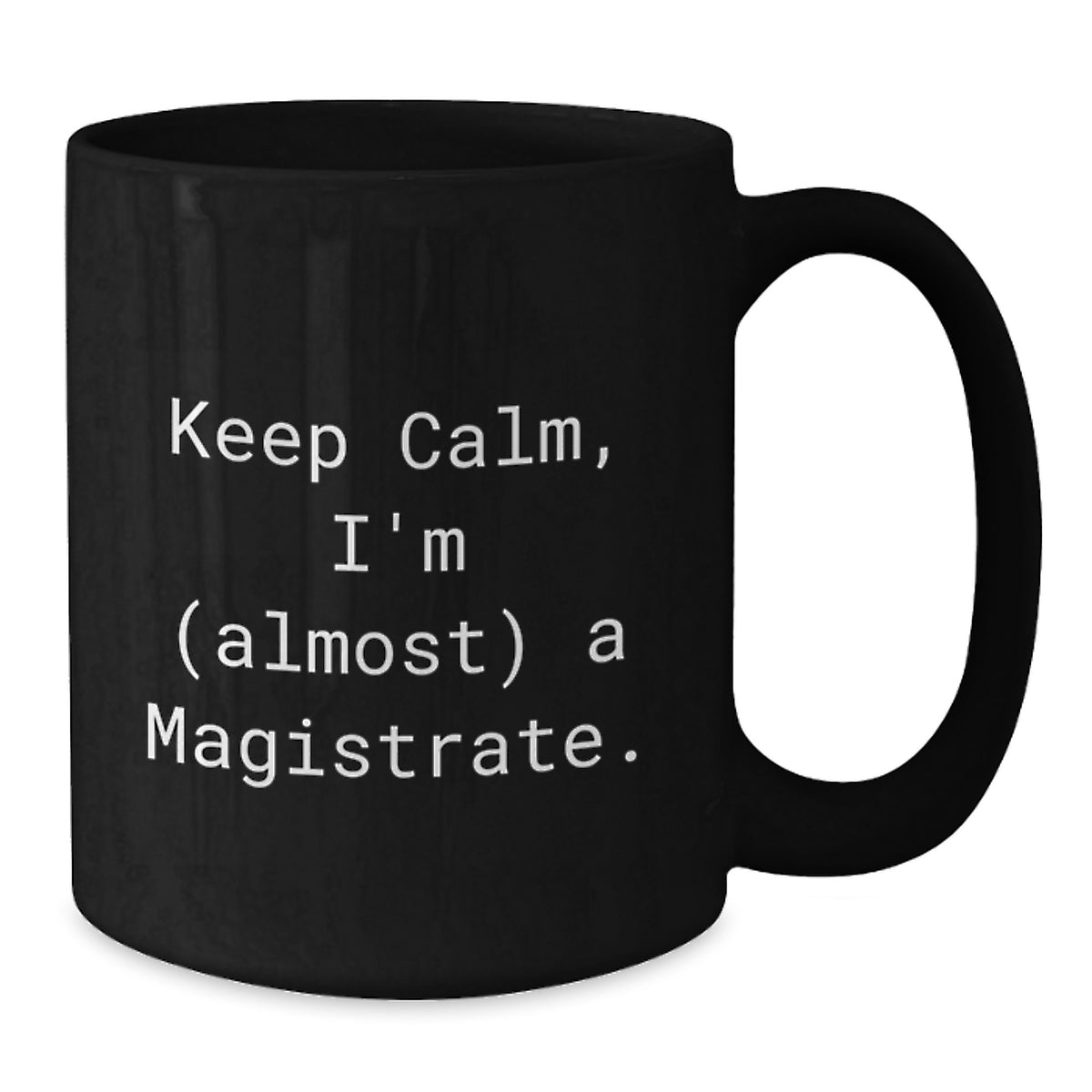 Magistrate Coffee Mug Gift for Him - Keep Calm Tone Keepsake - Additional
