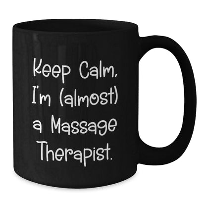 Christmas Gift for Her Keep Calm, I'm (Almost) A Massage Therapist Mug - Additional
